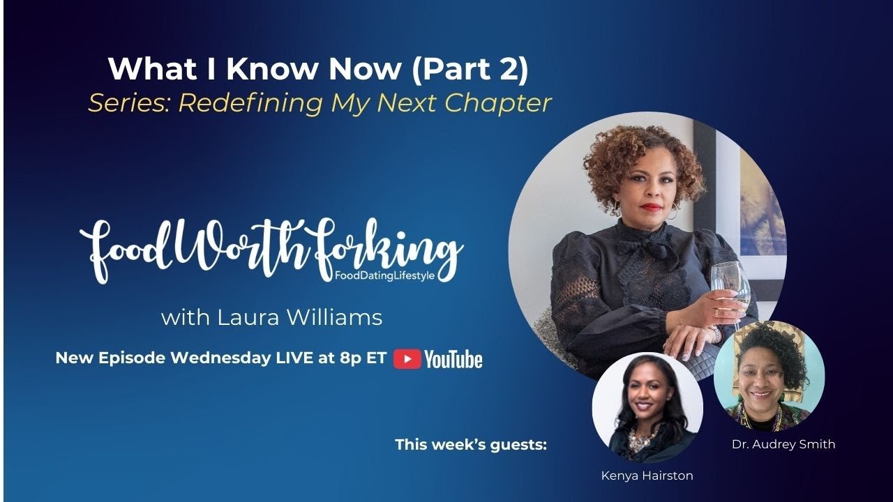 What I Know Now... (Part 2)  Series: Redefining My Next Chapter