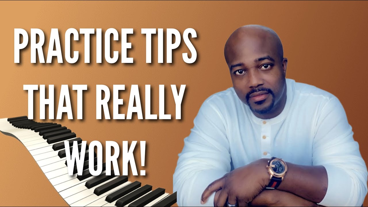 Practice Tips That Really Work | Gospel Piano
