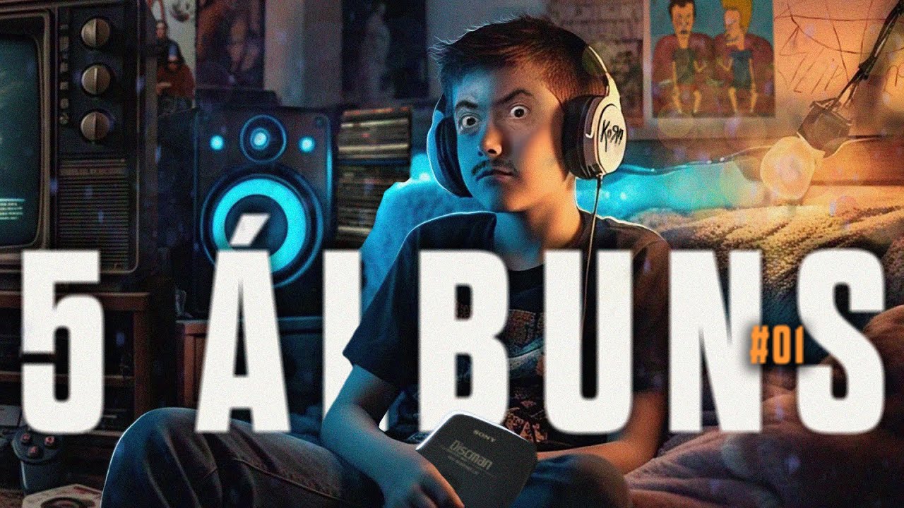 5 dos ÁLBUNS que MUDARAM A MINHA VIDA #01