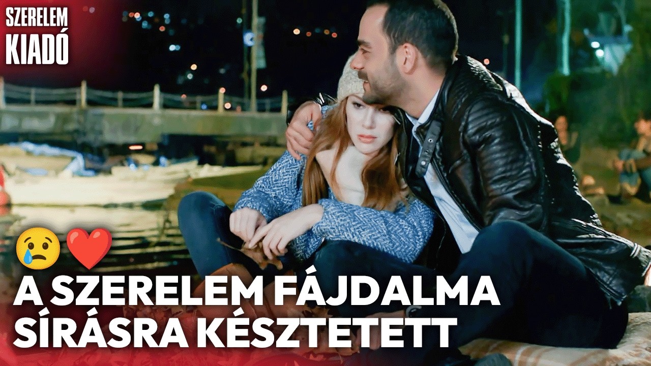 Szívsebek, Szakítás És Fájdalom 💔  - Magyar Szinkronos Török Sorozatok | Kiralık Aşk Hungarian