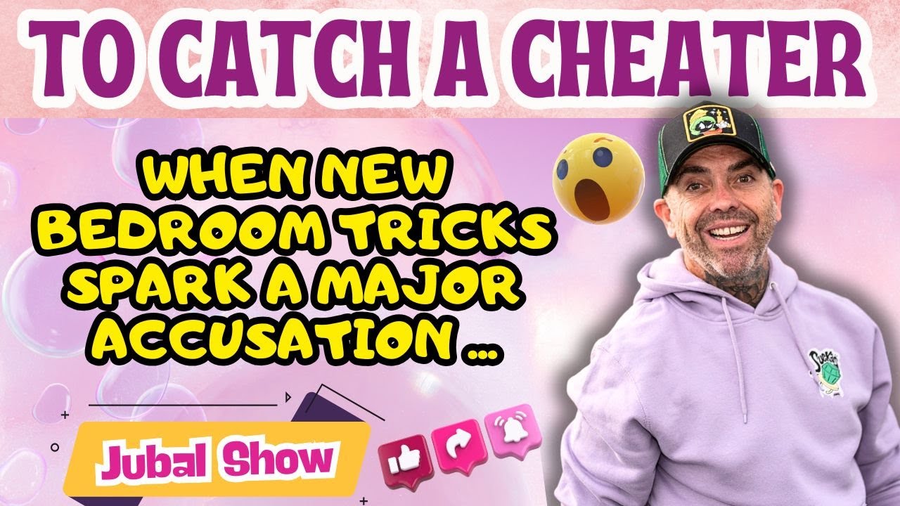 When New Bedroom Tricks Spark a Major Accusation | To Catch A Cheater -- The Jubal Show