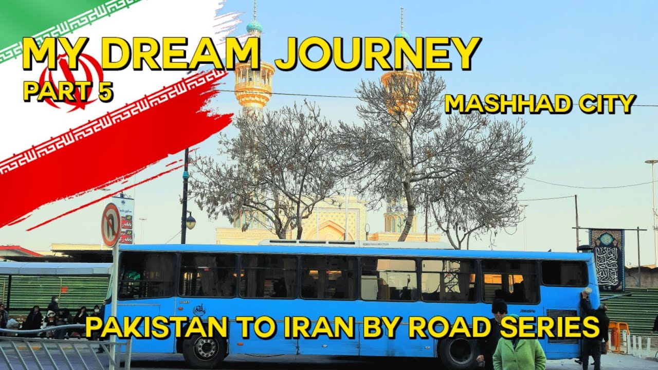 Pakistan to Iran By Road | Dream Journey | Zyarat of Qom , Mashhad and Tehran | Part 5