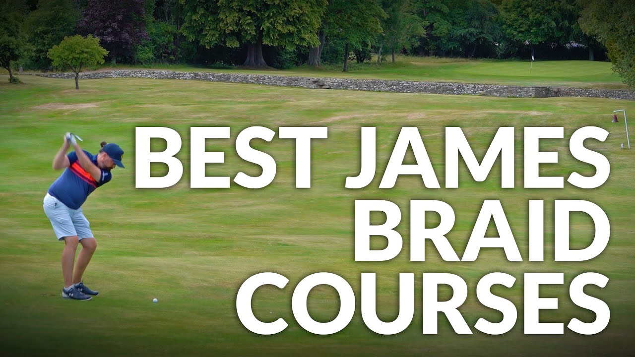 THE BEST JAMES BRAID GOLF COURSES (#TheOpen 2022)