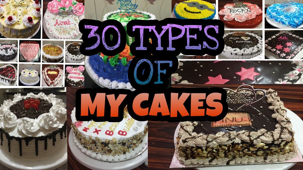 30 different types of cakes made by me and their  names