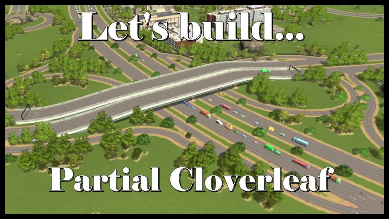 Let's build a partial cloverleaf interchange | Cities Skylines