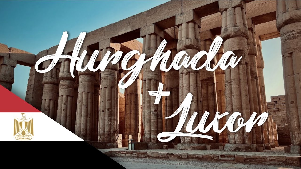 HURGHADA + LUXOR, EGYPT [4K] | cinematic travel video