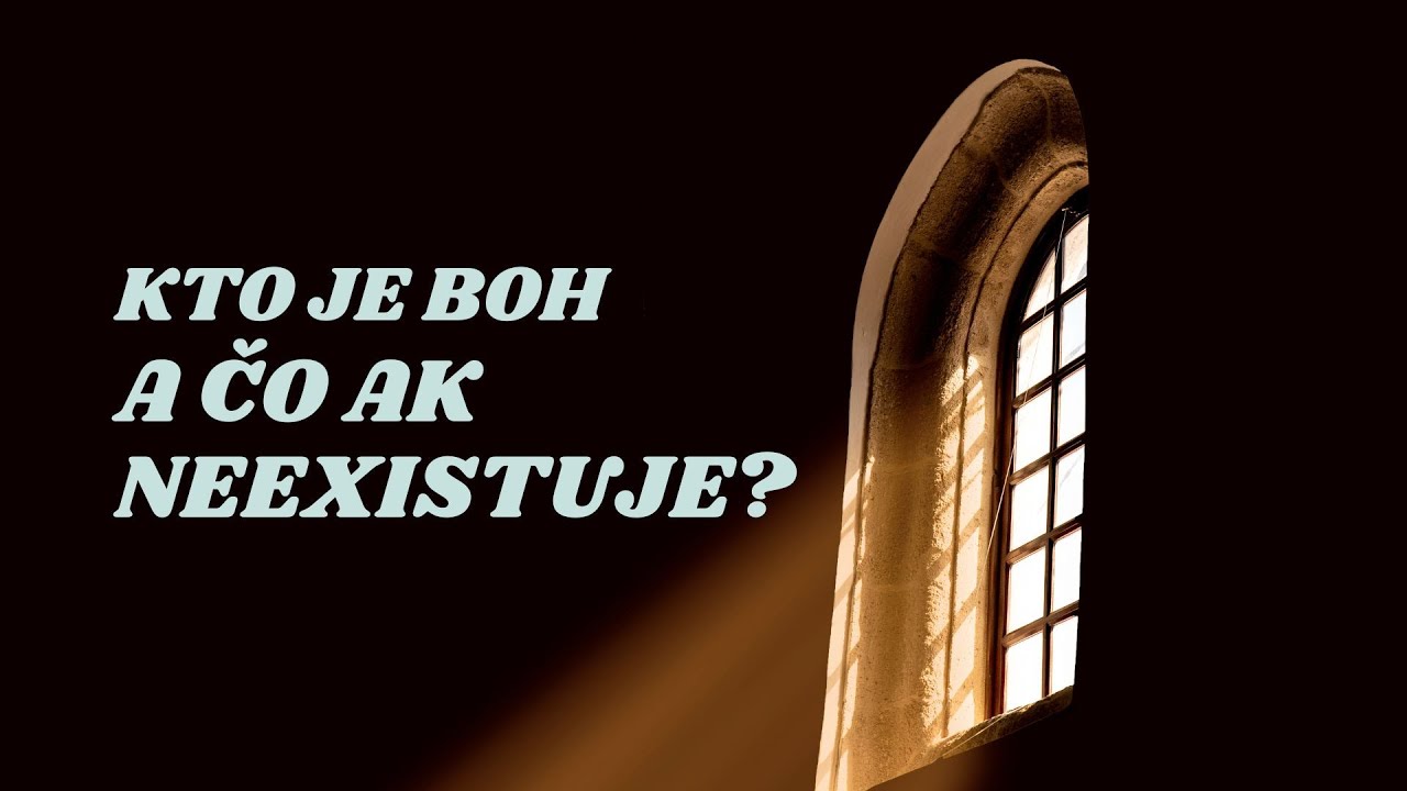 Kto je Boh a čo ak neexistuje?