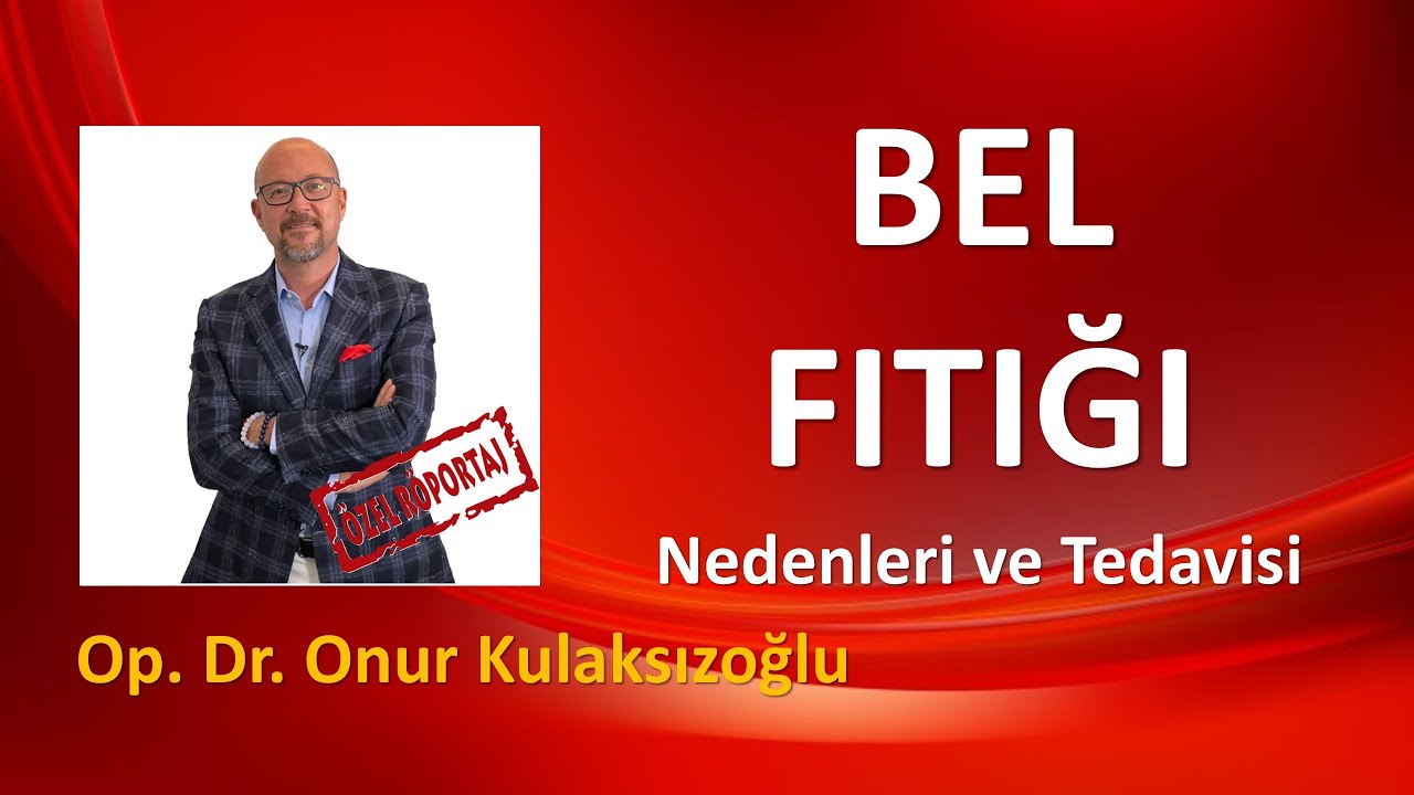 BEL FITIĞI DR. ONUR KULAKSIZOĞLU