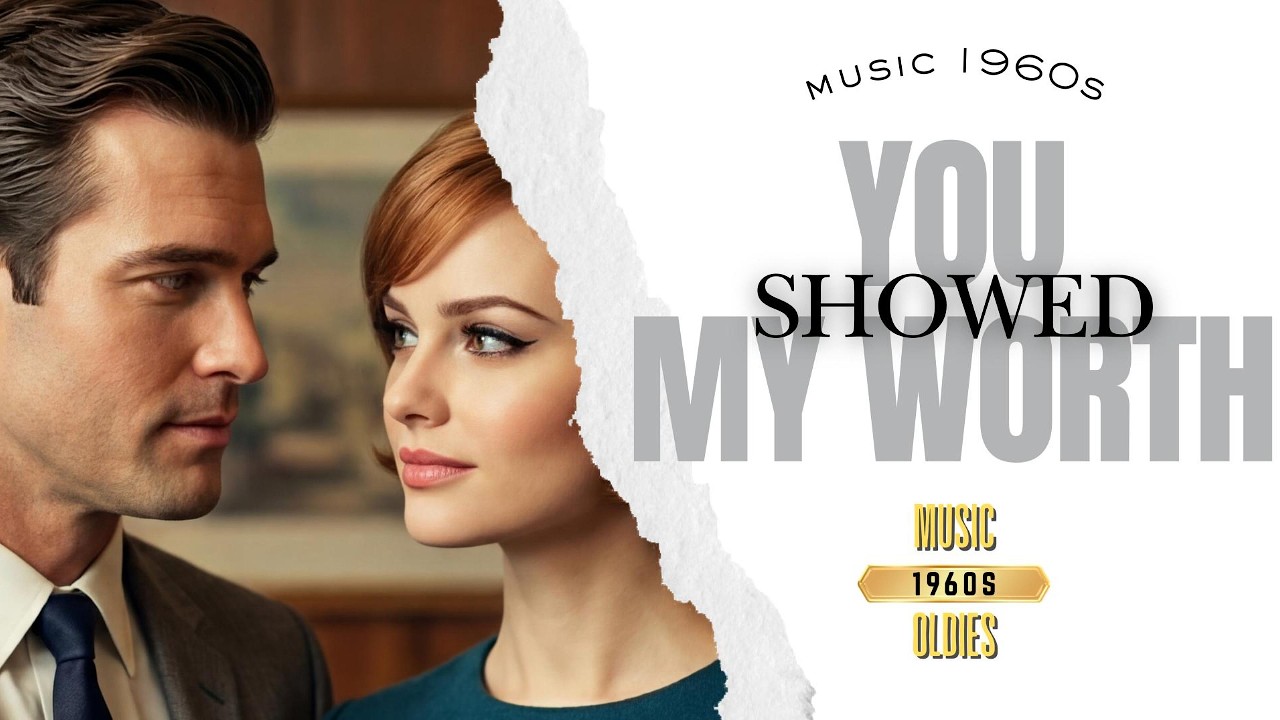 You Showed My Worth | Emotional 1960s Classic Love Song