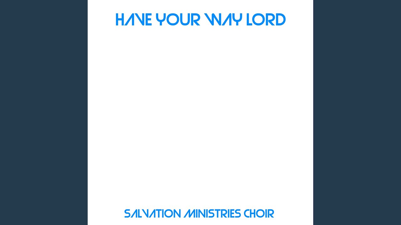 Have Your Way Lord