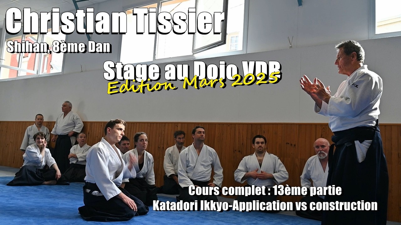 Christian Tissier : Aïkido Dojo VDB 1/03/25 (vidéo 13/19) Katadori Ikkyo-Application vs construction