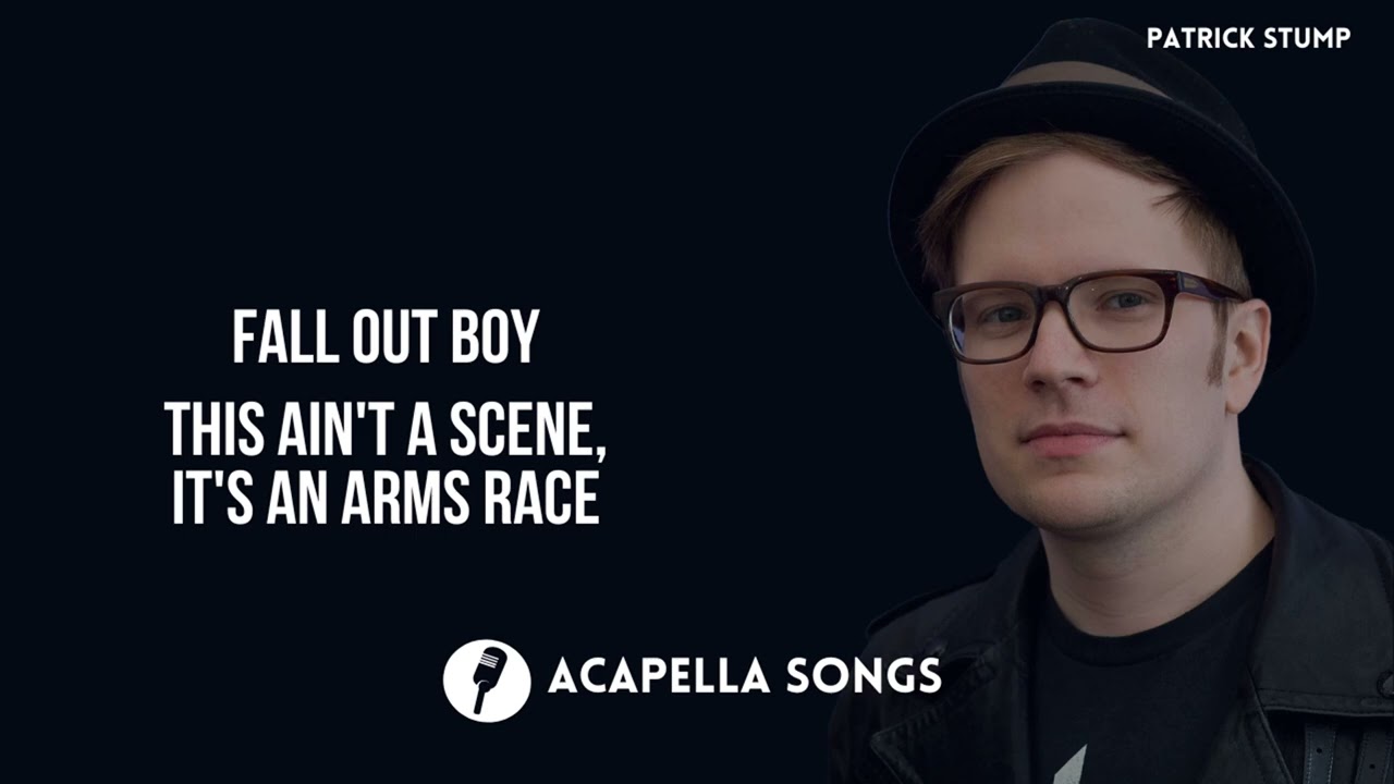 Fall Out Boy - This Ain't A Scene, It's An Arms Race (ACAPELLA)