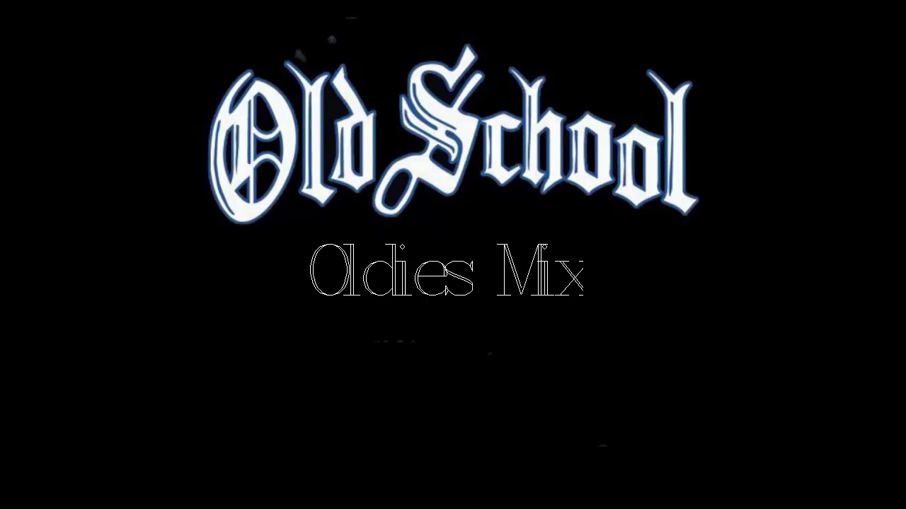 Old School Oldies But Goodies Mix