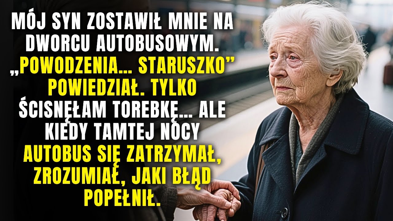 Mój syn zostawił mnie na dworcu autobusowym i powiedział „Powodzenia, starucho”.