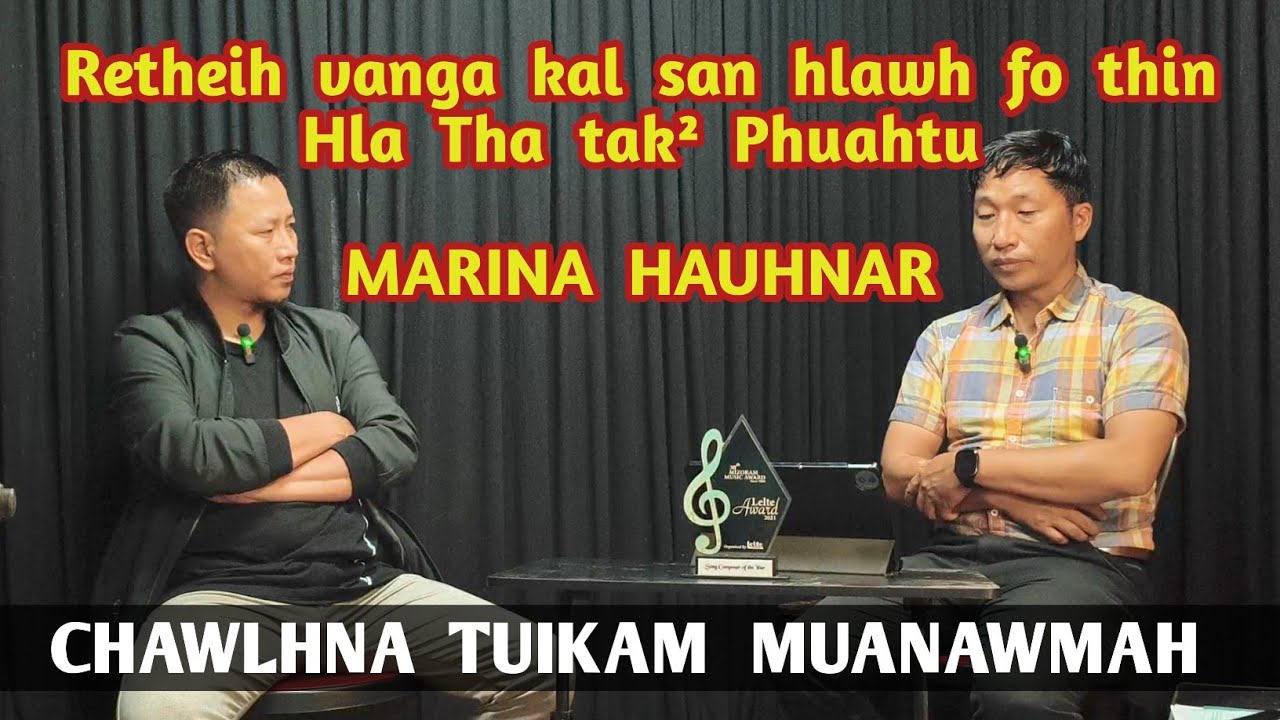 H LALRINAWMA (Marina). HLA PHUAH LEH ZAI THIAM, PATHIAN MI HMAN KAWMNA.