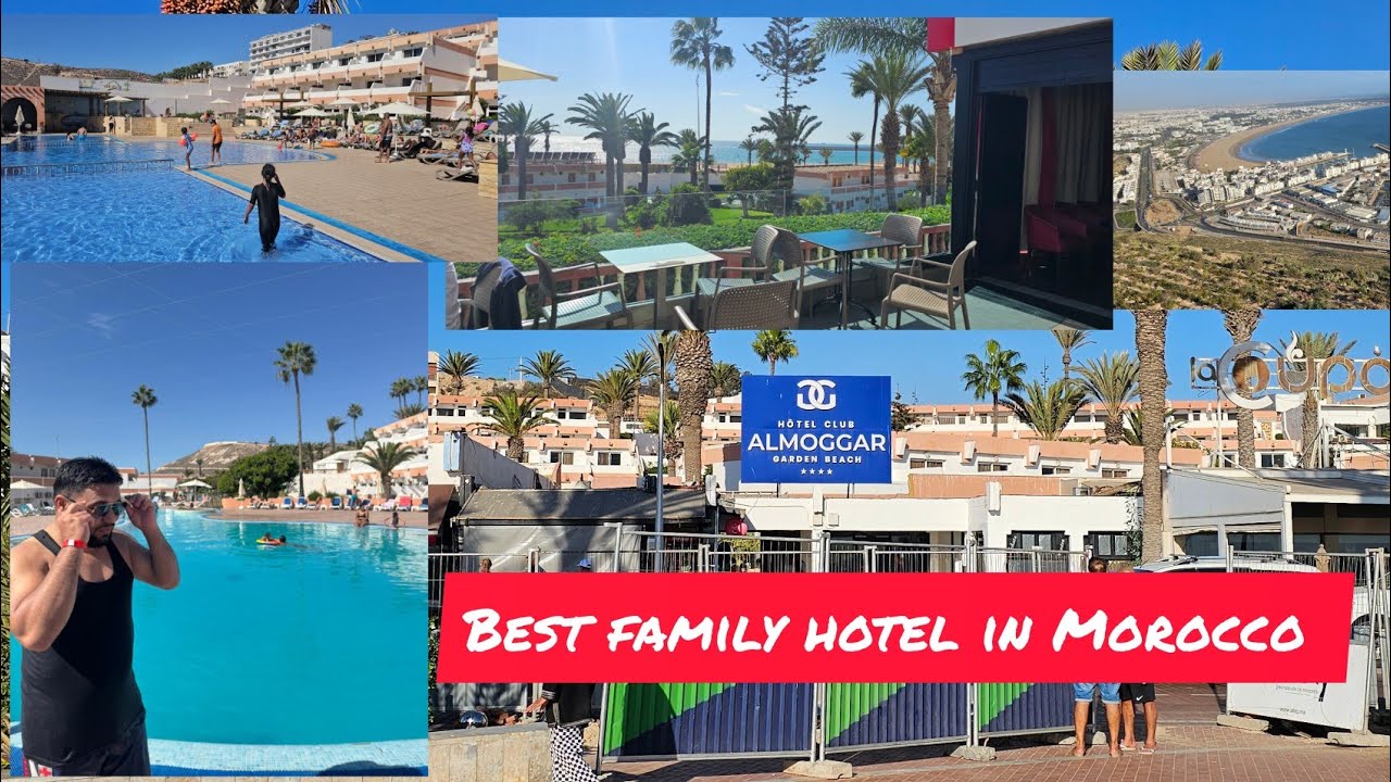 Best family hotel in Morocco agadir/ almoggar garden beach / my 2nd  trip to Morocco with family .
