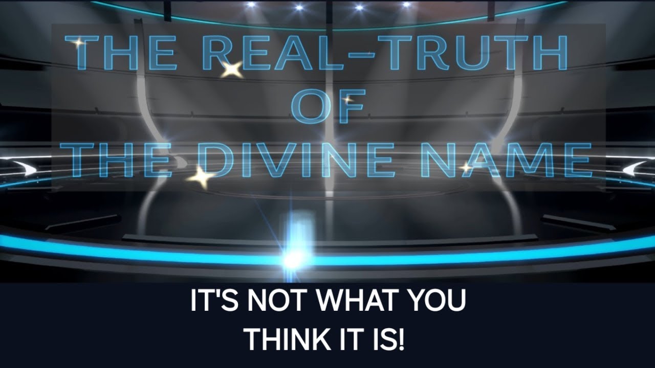THE REAL-TRUTH OF THE DEVINE NAME #BiblicalTeaching #God #SpiritualGrowth