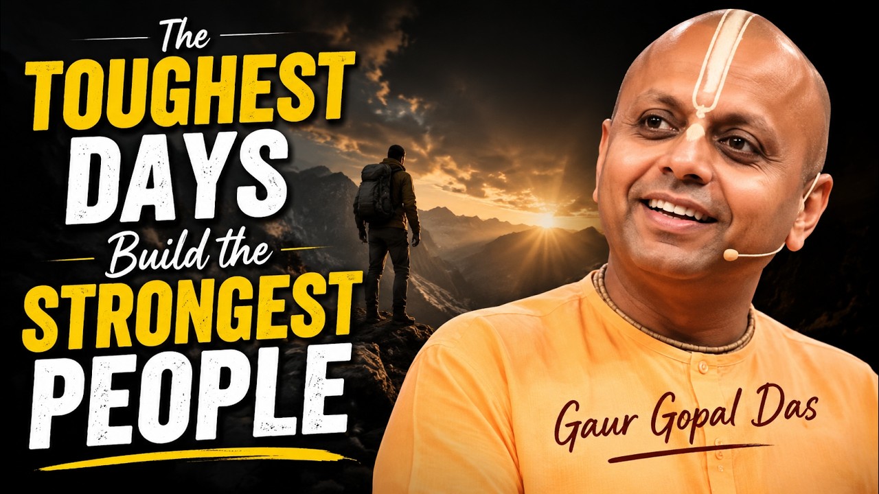 The Toughest Days Build the Strongest People gaur gopal das