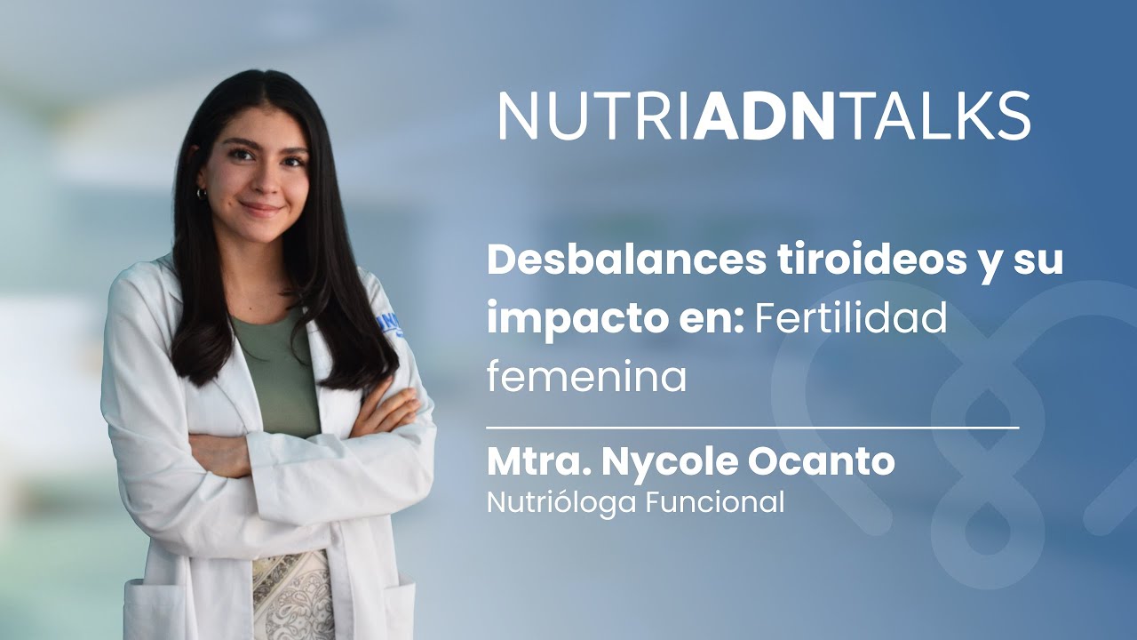 nutriADNTalks - Desbalances tiroideos y su impacto en 