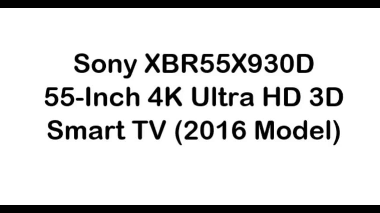 Sony XBR55X930D 55 Inch 4K Ultra HD 3D Smart TV 2016 Model