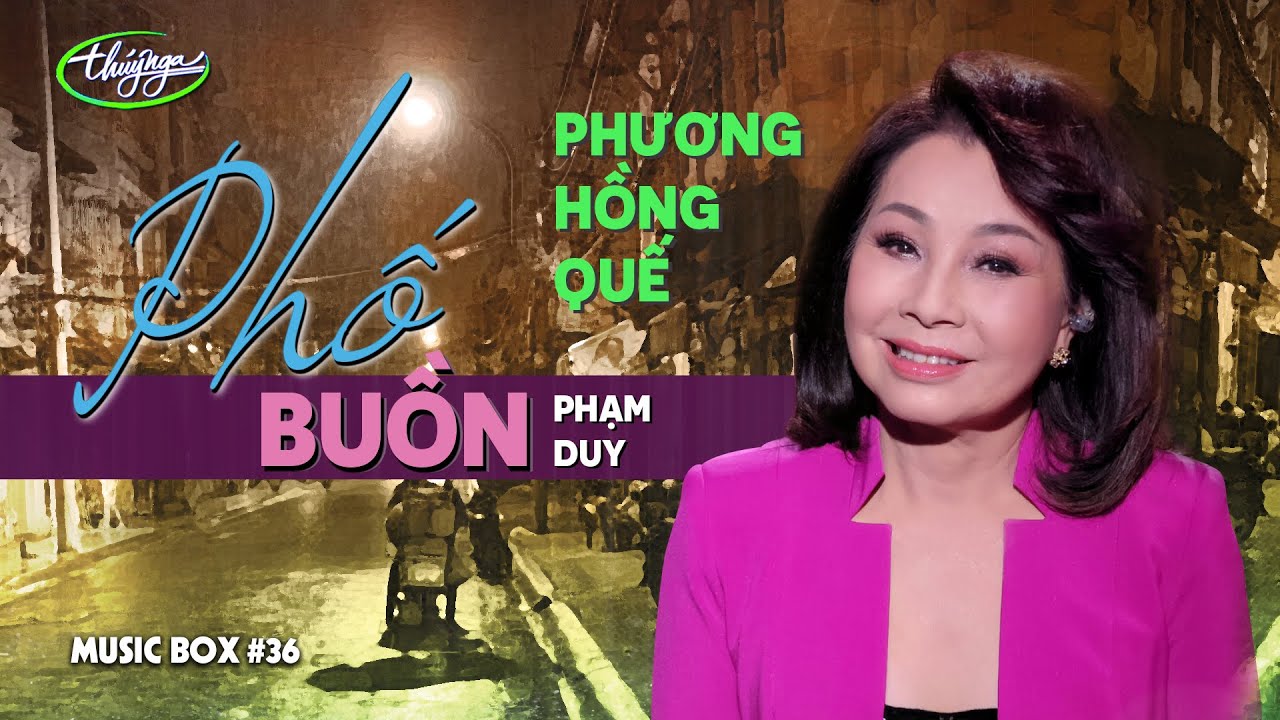 Phương Hồng Quế - Phố Buồn | Music Box #36