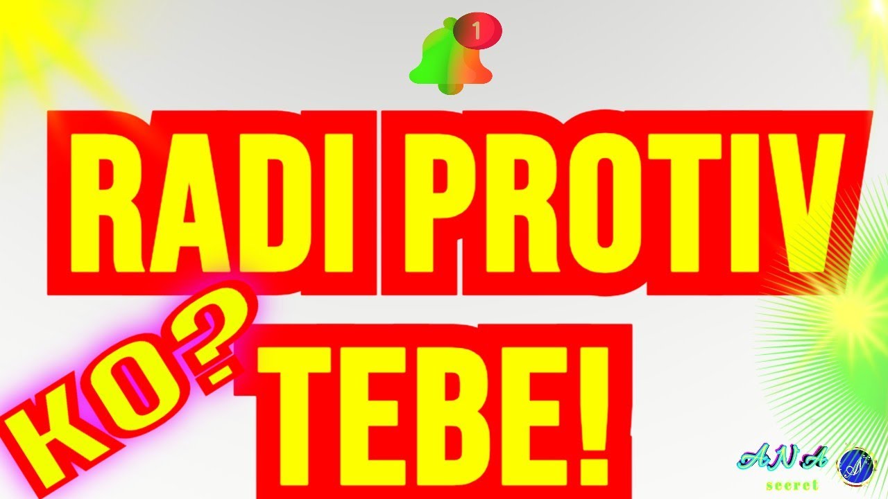 KO RADI PROTIV TEBE? 