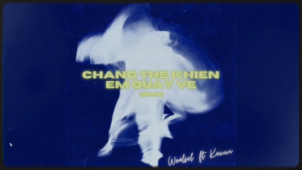 “Chẳng thể khiến em quay về” RMX - GMG Weasel ft. RC Kewwi (Visualizer Video)