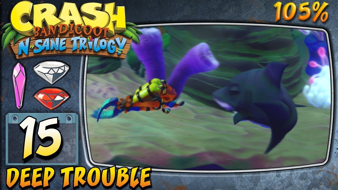 Crash Bandicoot 3 : N. Sane Trilogy (ITA)-15- Deep Trouble (GEMMA ROSSA) [105%]