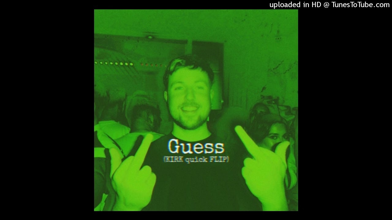 Charli XCX - Guess (KIRK Quick FLIP)