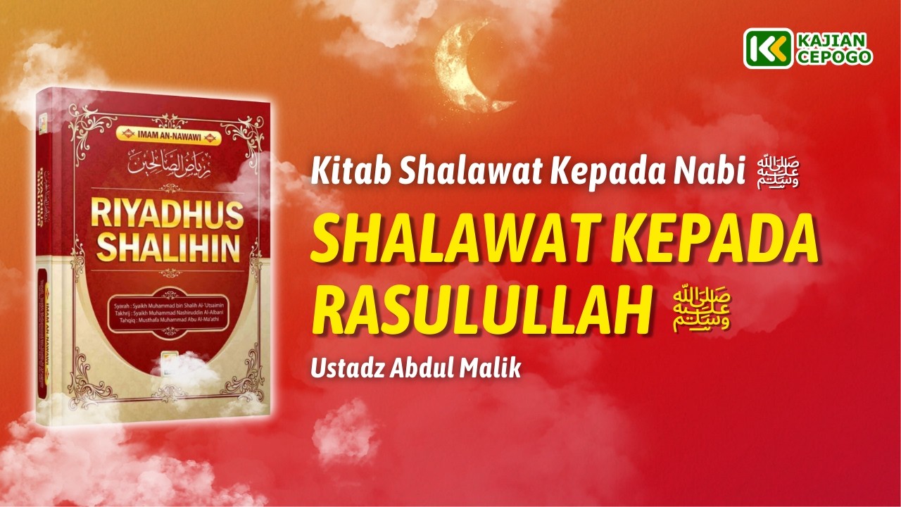 Kajian Kitab Riyadhush Shalihin - Ustadz Abdul Malik
