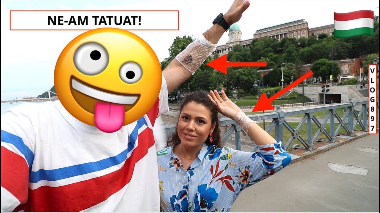 NE-AM TATUAT în Budapesta