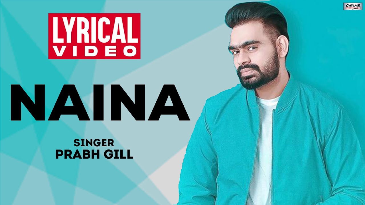Naina | Prabh Gill | Lyrical Video | Oh My Pyo Ji | Popular Romantic Punjabi Song