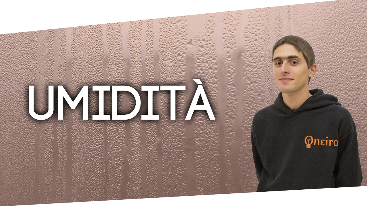 L'umidità atmosferica: come si forma e cosa determina [Lez.8]