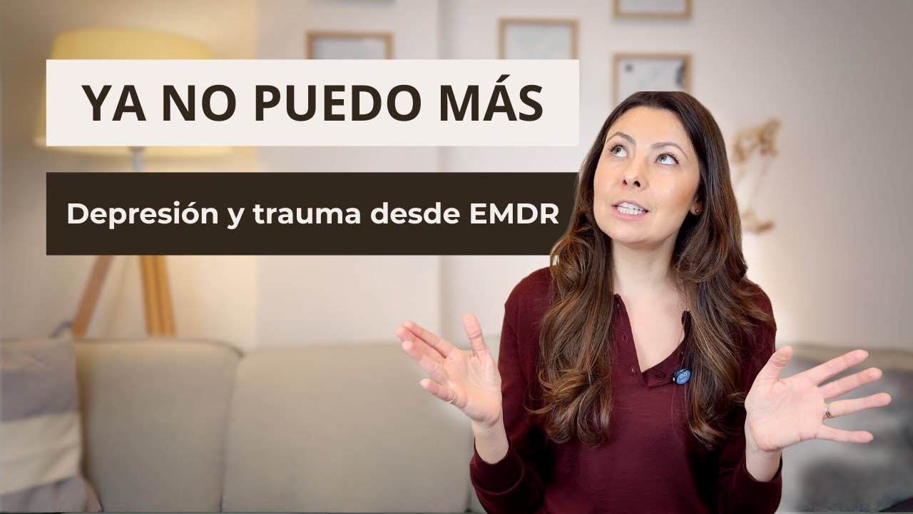 El trauma oculto detrás de la depresión | Cómo sanar con EMDR