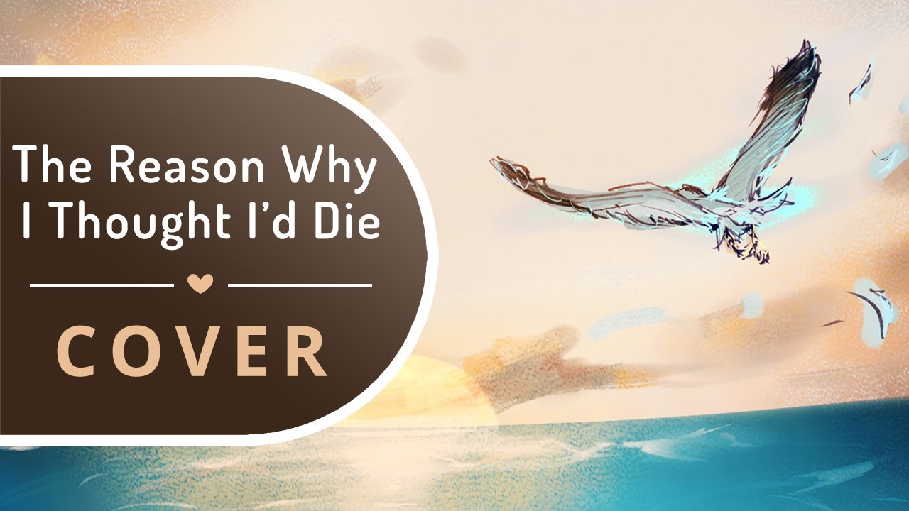 The Reason Why I Thought I'd Die | Cover by BriCie ft. @AnimeMidi