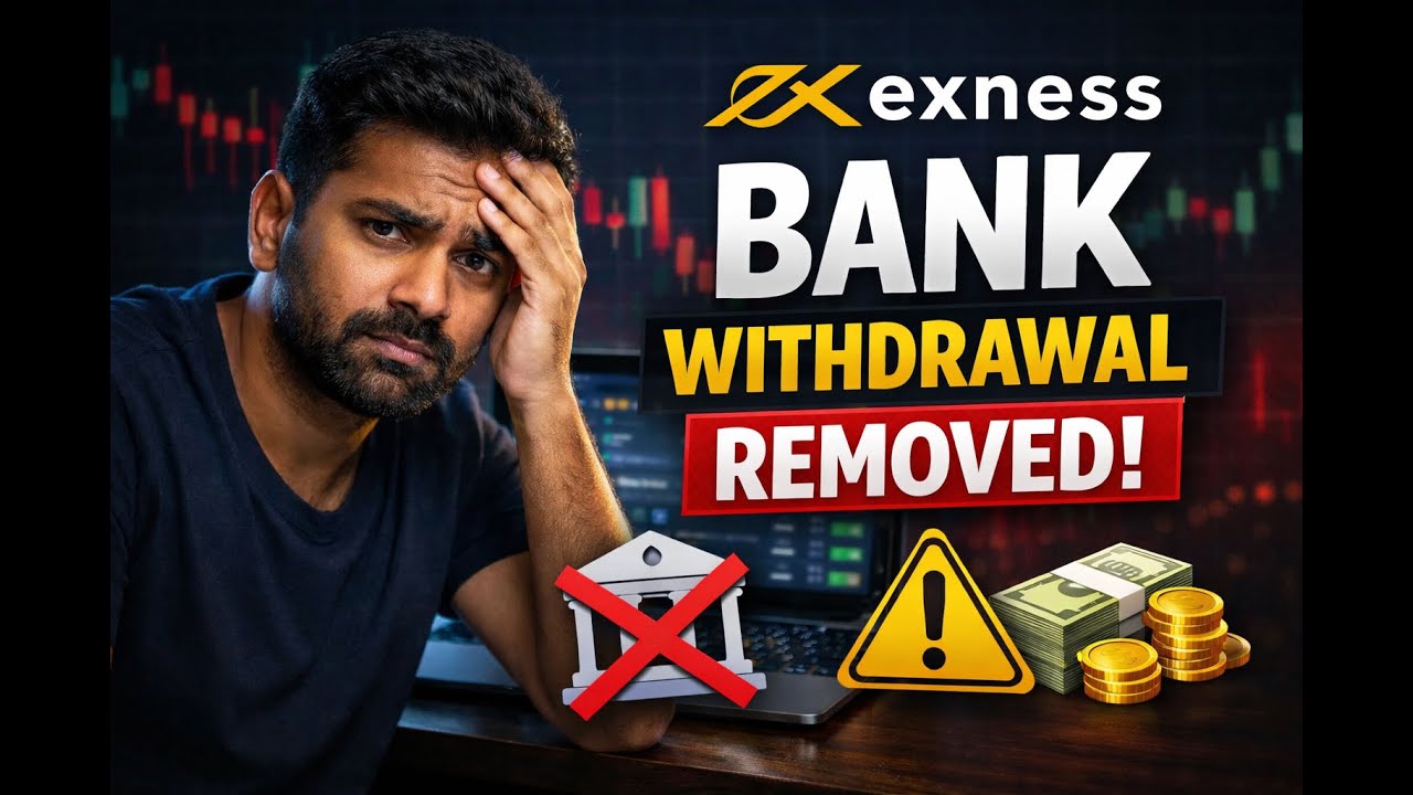 Why Exness Removed Bank Withdrawal Option? | Real Reason Explained (2026)