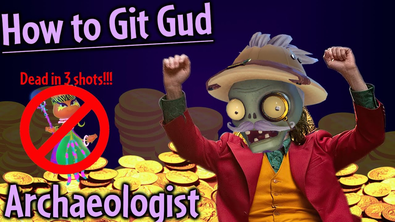 How to git gud at the Archaeologist (REMASTERED) - PVZGW2