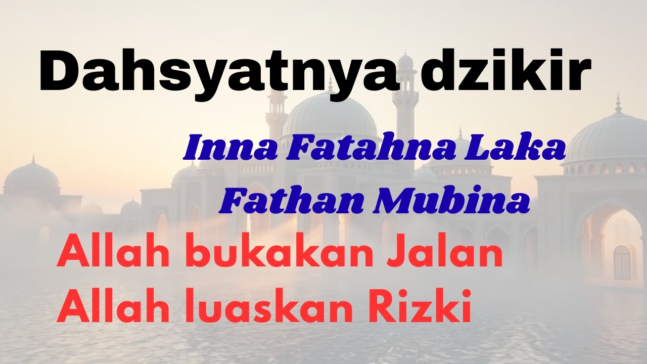 DZIKIR DAHSYAT - Inna Fatahna Laka Fathan Mubina