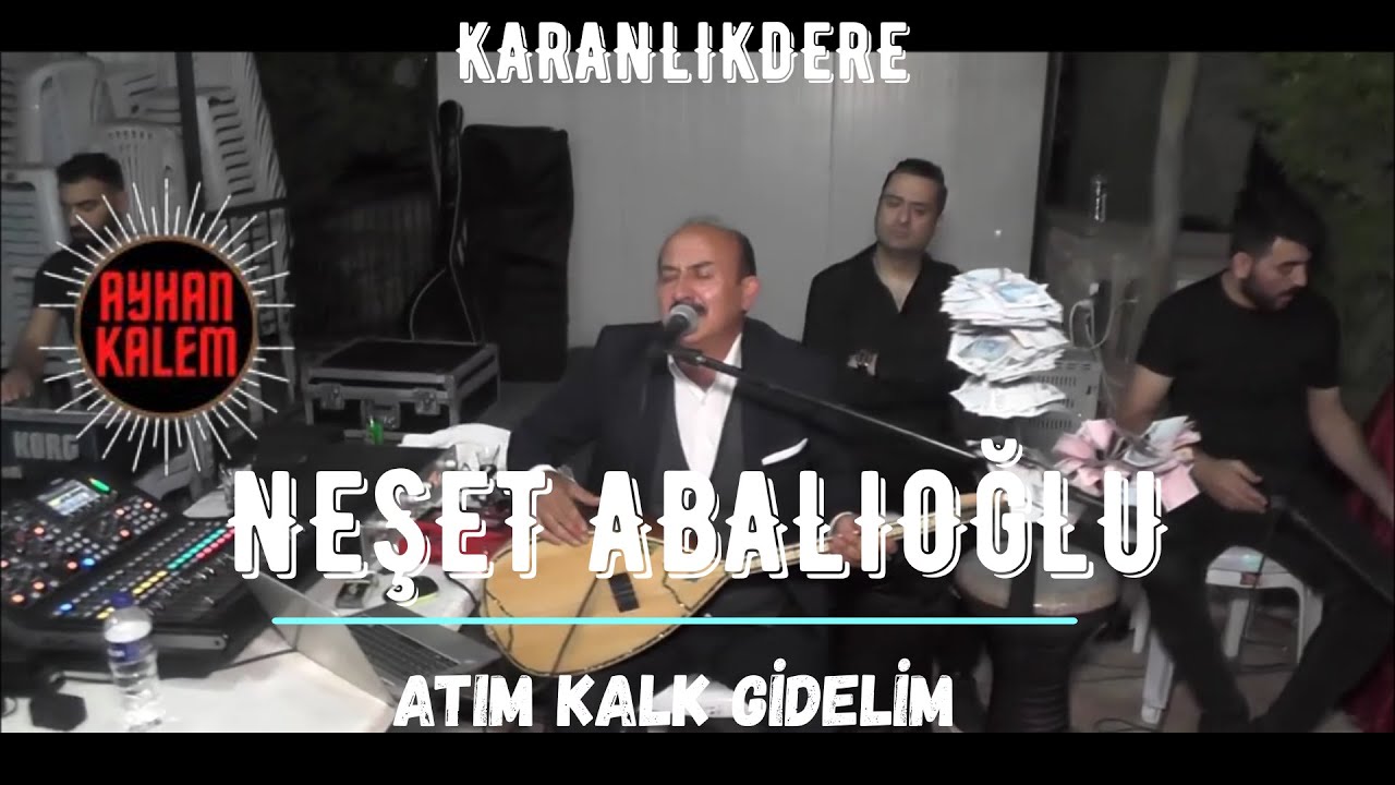 Neşet Abalıoğlu - Atım Kalk Gidelim Karanlıkdere