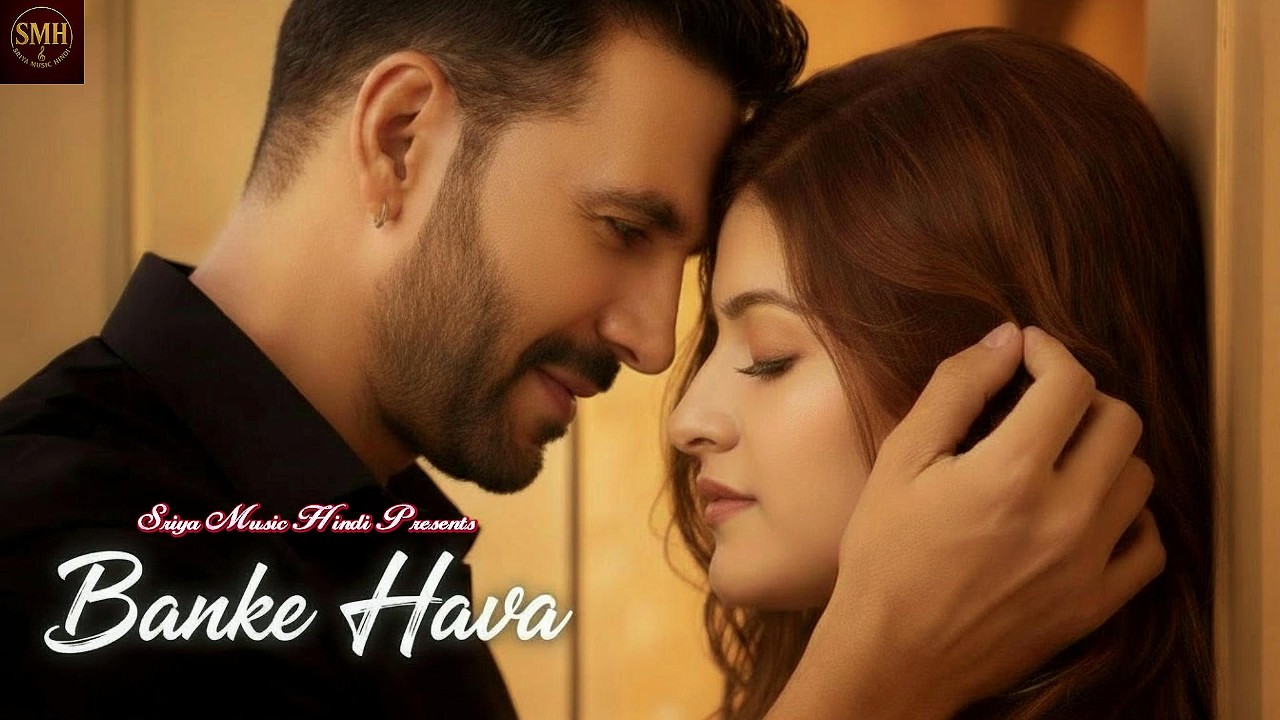 Banke Hawa | Romantic Bollywood Love Song 2026 | Soulful Hindi Love Track | Sriya Music Hindi