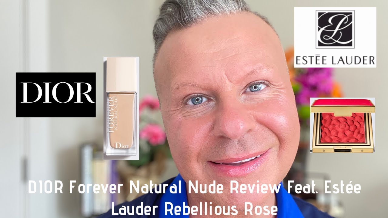 DIOR Forever Natural Nude Foundation Review Featuring Estée Lauder Rebellious Rose 🌹