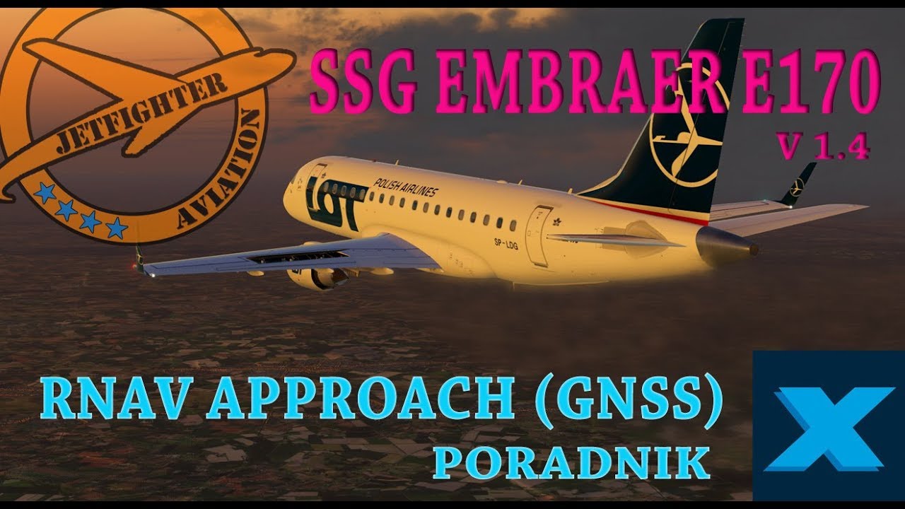 X PLANE 11 PORADNIK/TUTORIAL - SSG EMBRAER E170 - PODEJŚCIE RNAV - RNAV APPROACH