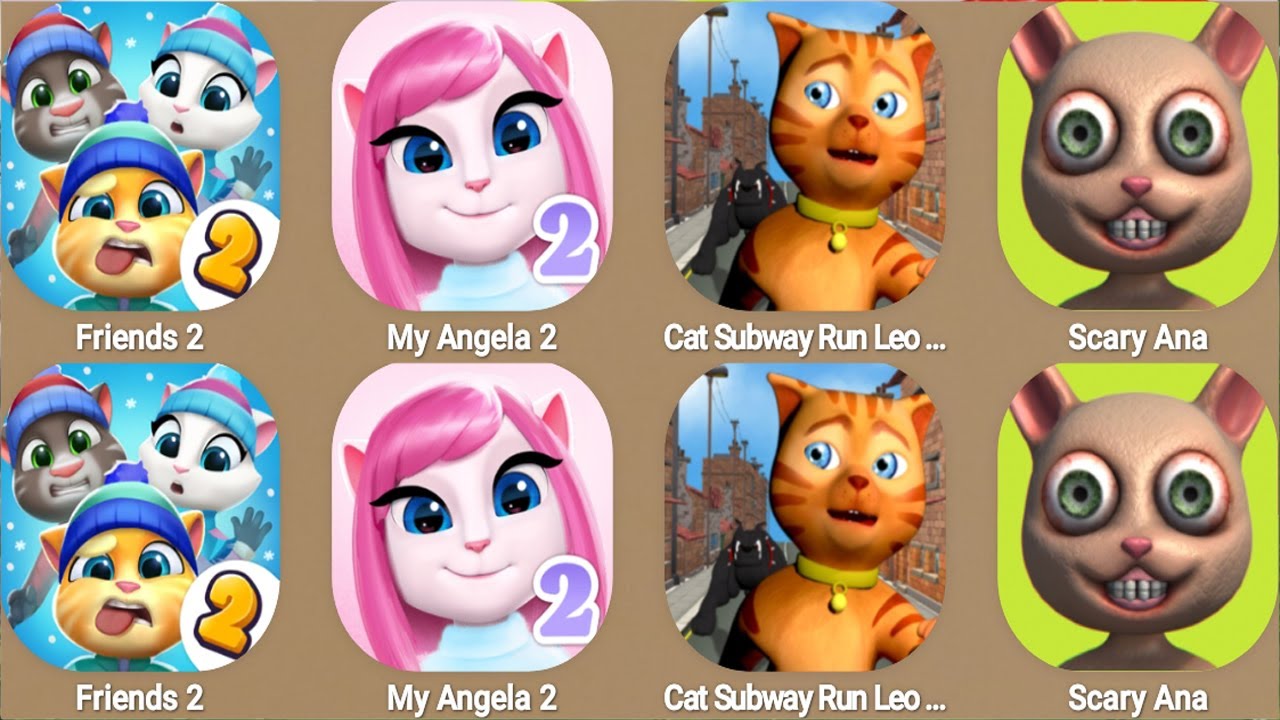 My Talking Angela 2,Friends 2,Cat Subway Run Leo Cat vs Dog,Scary Ana...