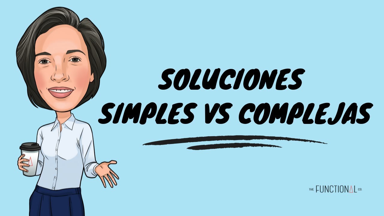 Episodio 10: Soluciones Simples Vs. Complejas