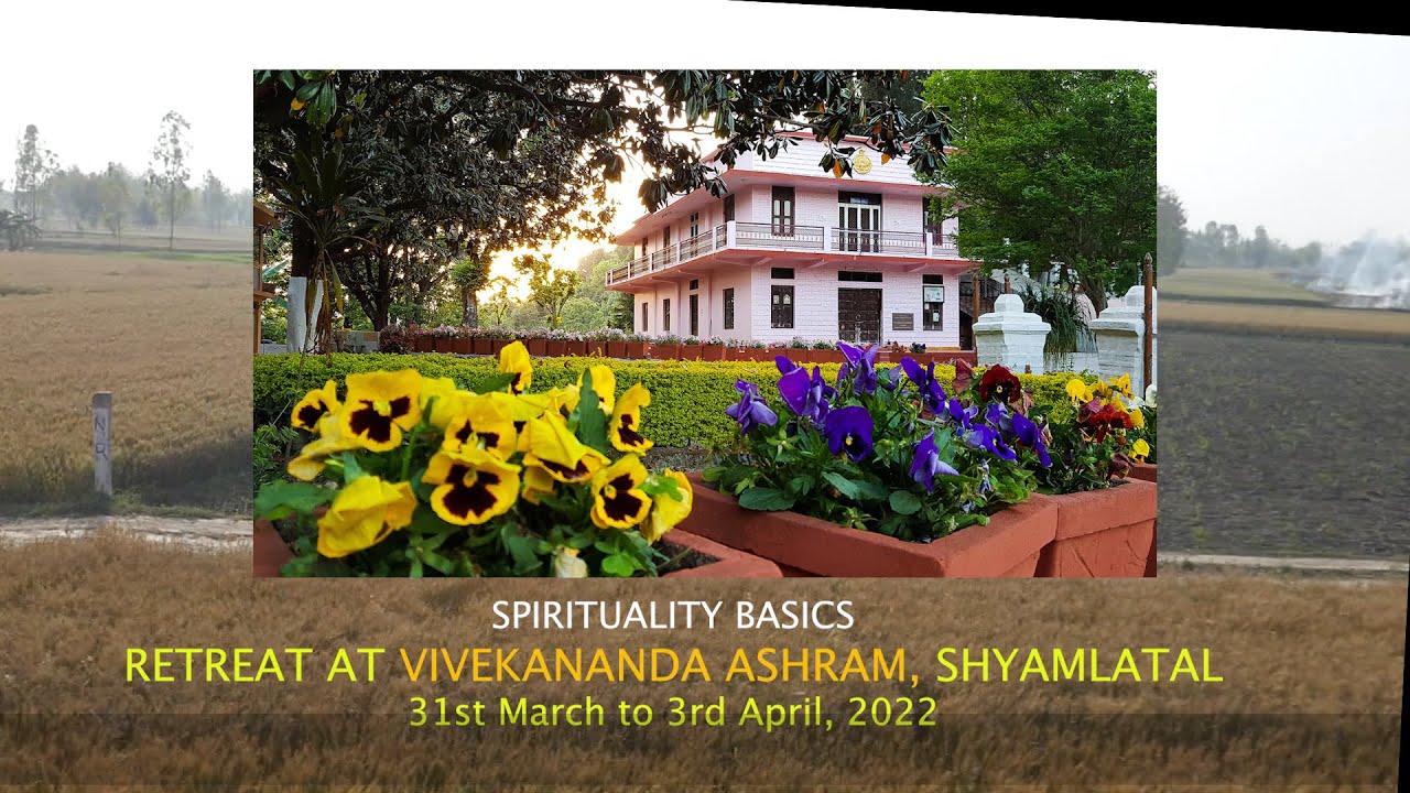 VIVEKANANDA ASHRAM | SHYAMLATAL | RETREAT | SPIRITUALITY BASICS