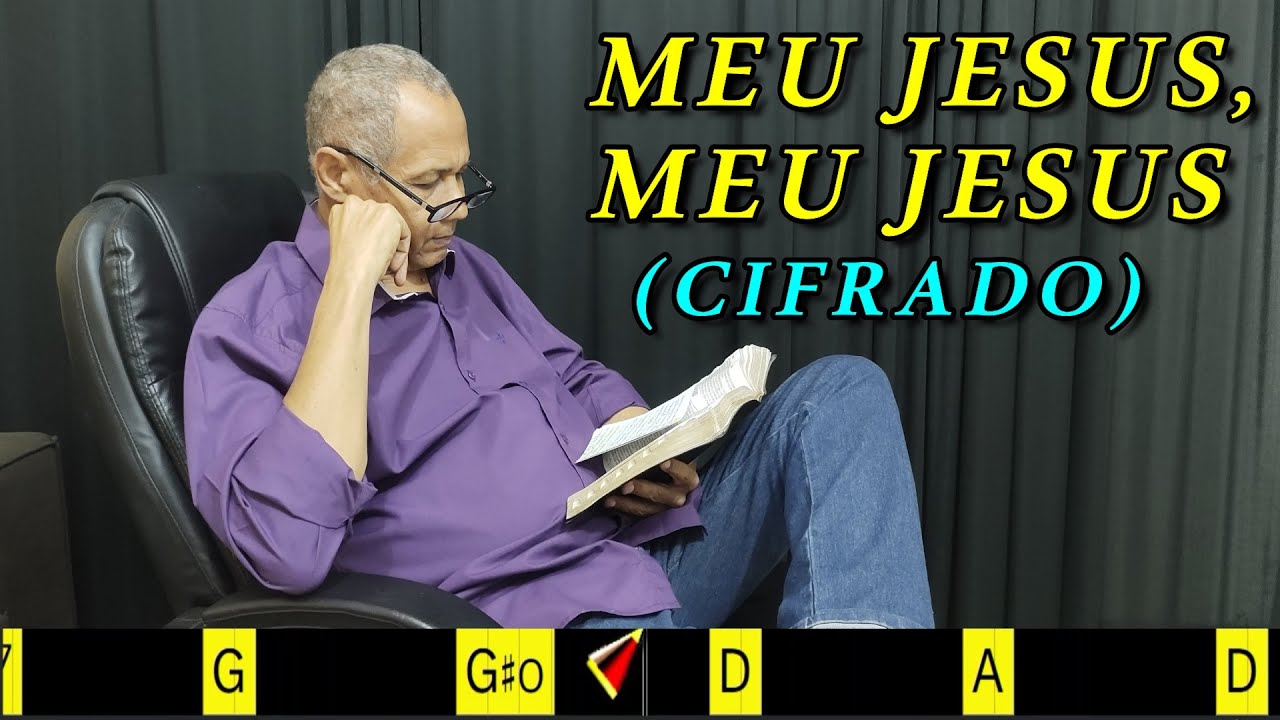 MEU JESUS! MEU JESUS! - 184. HARPA CRISTÃ - (CIFRADO) - Carlos José
