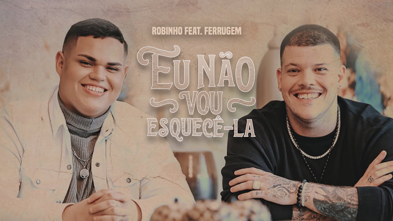 Robinho, Ferrugem - Eu Não Vou Esquecê-la (Clipe Oficial)