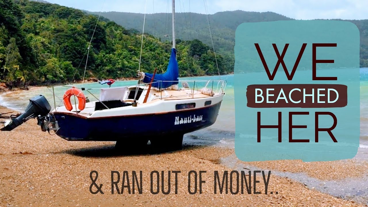 We Beached Her & then Ran Out of Money Ep. 11