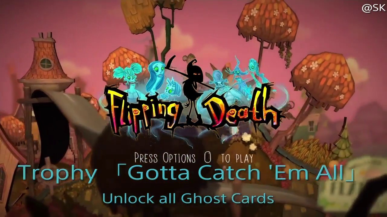 Flipping Death  Trophy 「Gotta Catch 'Em All」