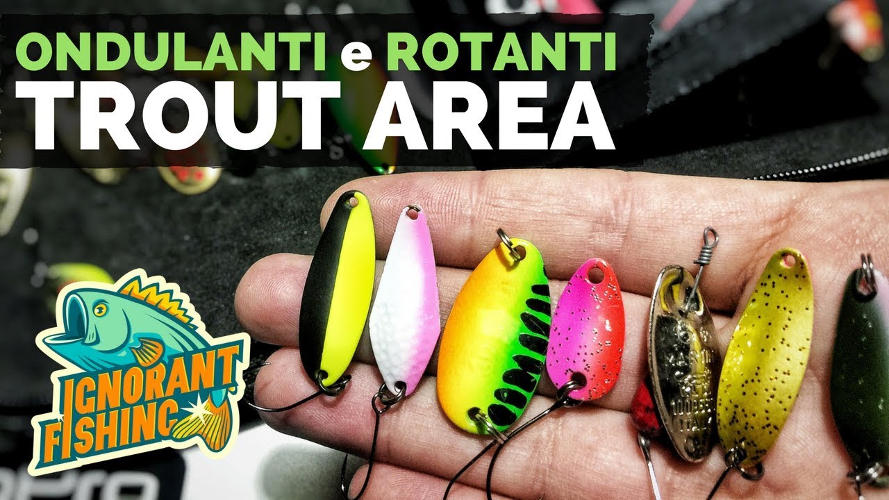 Ondulanti e Rotanti | L'arte del Trout Area